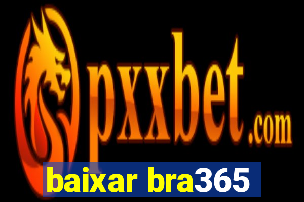 baixar bra365